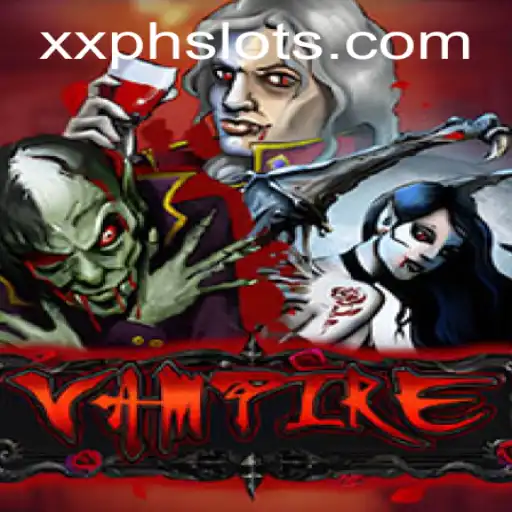 Unleashing the Dark World of 'Vampire': A Comprehensive Guide to the XXPH Game